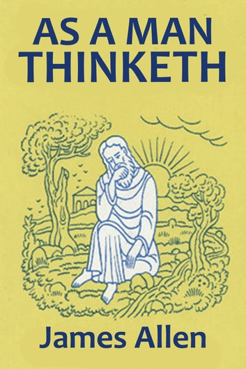 کتاب تو همانی که می‌اندیشی اثر جیمز آلن / مترجم: گیتی خوشدل As a man thinketh By James Allen